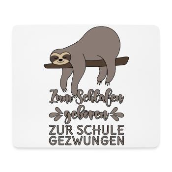 Zum Schlafen geboren Zur Schule gezwungen - Mousepad (Querformat) - Weiß - Vorne