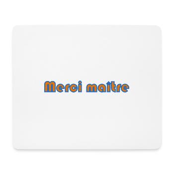 MAÎTRE. MERCI. MERCI MAÎTRE. MAITRE. CADEAU MAÎTRE - Tapis de souris (format paysage) - blanc - Devant