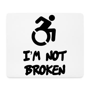A wheelchair user is not broken * - Mouse Pad (horizontal) - white - Front