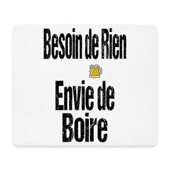 Besoin de Rien Envie de Boire - Tapis de souris (format paysage) - blanc - Devant