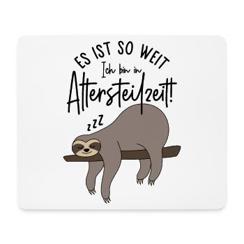 Faultier Es ist so weit Ich bin in Altersteilzeit - Mousepad (Querformat) - Weiß - Vorne