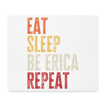 Iss, schlaf, sei Erica, wiederhole Retro-Name - Mousepad (Querformat) - Weiß - Vorne