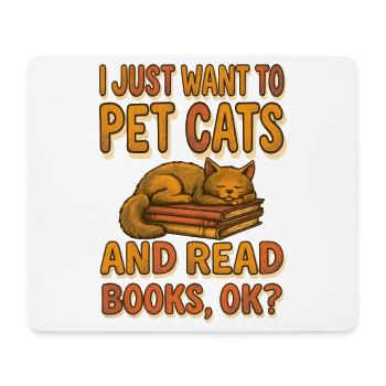 I Just Want To Pet Cats And Read Books Ok - Mousepad (Querformat) - Weiß - Vorne