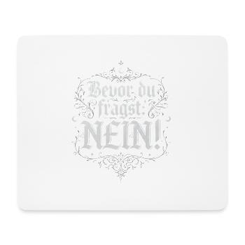 Bevor du fragst Nein Gothic - Mousepad (Querformat) - Weiß - Vorne
