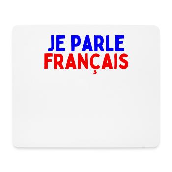 Je Parle Francais Humour - Parler Langue Francaise - Tapis de souris (format paysage) - blanc - Devant
