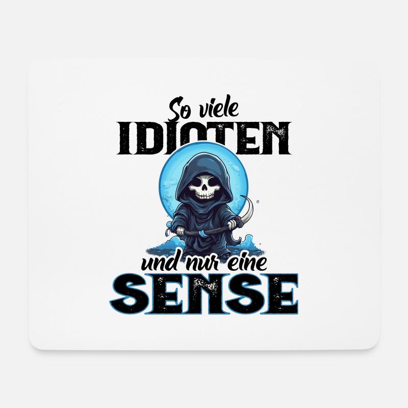 Lustig - So viele Idioten und nur eine Sense - Mousepad (Querformat) - Weiß