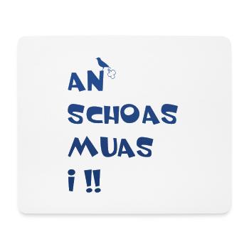 An Schoas muas i - Mousepad (Querformat) - Weiß - Vorne