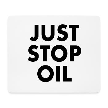Just stop oil - Mouse Pad (horizontal) - white - Front