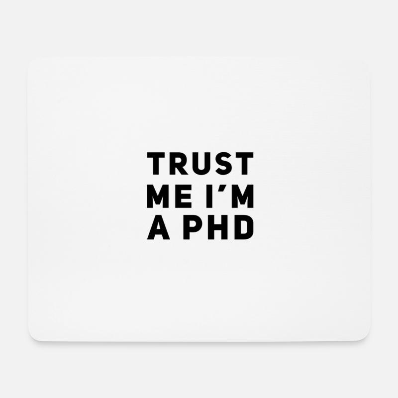 Trust Me I'm a PhD - Mouse Pad (horizontal) - white