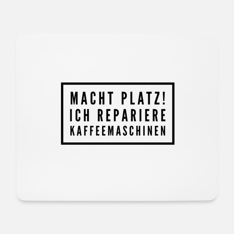 Macht Platz! Ich repariere Kaffeemaschinen - Mousepad (Querformat) - Weiß