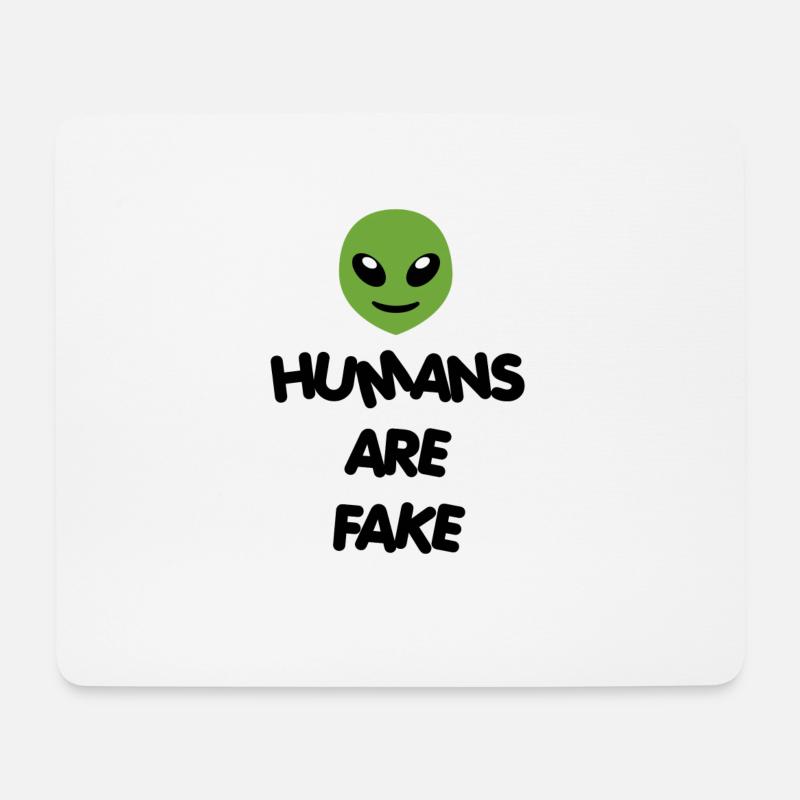 Humans Are Fake - Alien Style - Special Edition - Mousepad (Querformat) - Weiß