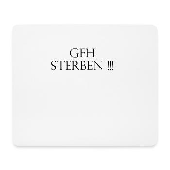 Geh Sterben - Mousepad (Querformat) - Weiß - Vorne