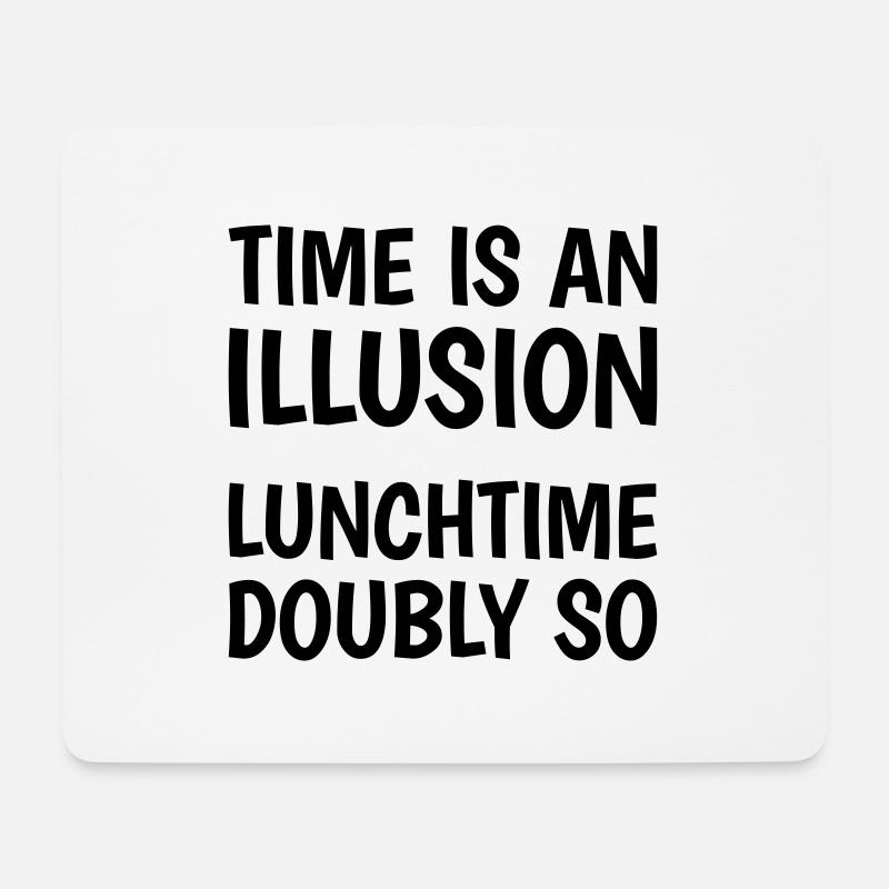 Time is an illusion, lunchtime doubly so - Mousepad (Querformat) - Weiß