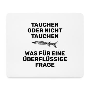 TAUCHEN ODER NICHT TAUCHEN - Mousepad (Querformat) - Weiß - Vorne