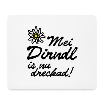 "Mei dirndl est nu dreckad!" | - Tapis de souris (format paysage) - blanc - Devant