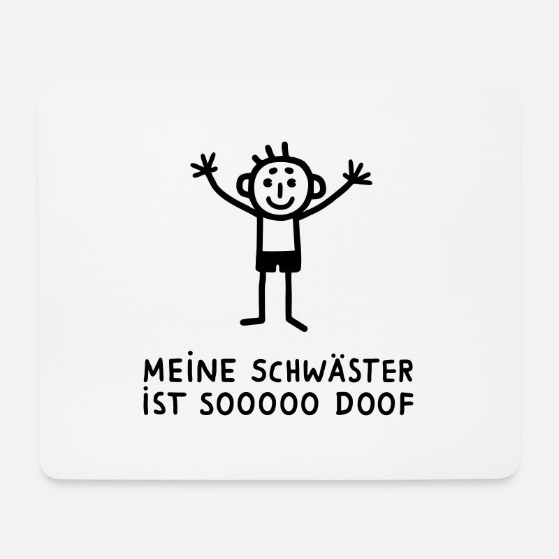 Meine Schwester ist doof - Mousepad (Querformat) - Weiß