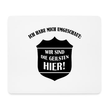 (wir_sind_die_geilsten_hier_01) - Mousepad (Querformat) - Weiß - Vorne