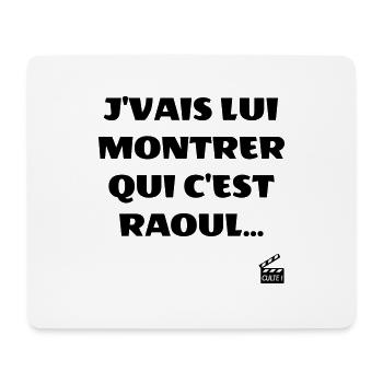 J'vais lui montrer qui c'est Raoul - Les Tontons - Tapis de souris (format paysage) - blanc - Devant