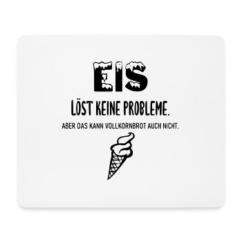 Eis löst keine Probleme - Mousepad (Querformat) - Weiß - Vorne