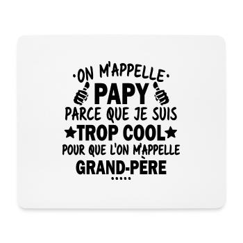 Papy car je suis trop cool / humour grand-père - Tapis de souris (format paysage) - blanc - Devant
