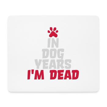 in dog years Dead - Mousepad (Querformat) - Weiß - Vorne
