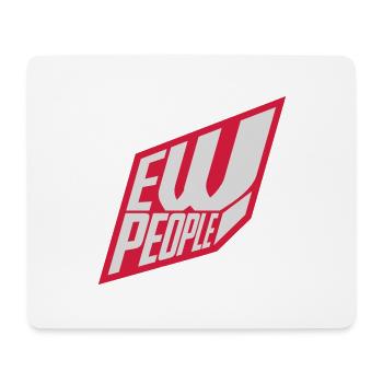 ew people lustiges Zitat - Mousepad (Querformat) - Weiß - Vorne