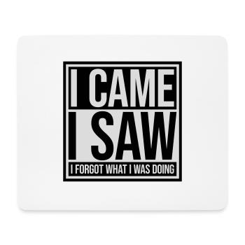 I came saw forget - Mouse Pad (horizontal) - white - Front