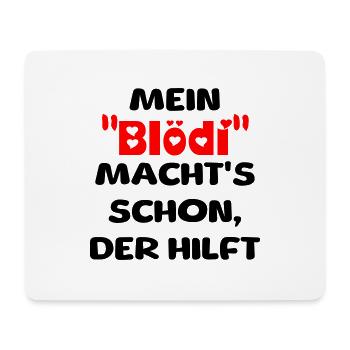 mein Blödi - Mousepad (Querformat) - Weiß - Vorne