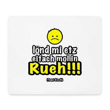 lönd mi etz eifach mol in Rueh > Vektor - Mousepad (Querformat) - Weiß - Vorne
