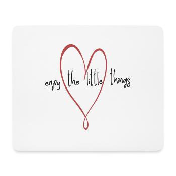 genieße die kleinen Dinge im Leben, Herz, Spruch - Mousepad (Querformat) - Weiß - Vorne