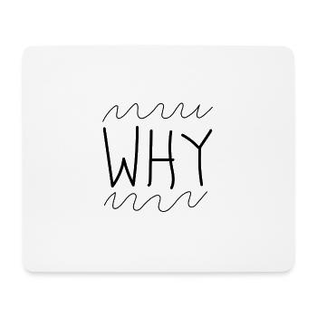 Why - Warum - Mousepad (Querformat) - Weiß - Vorne