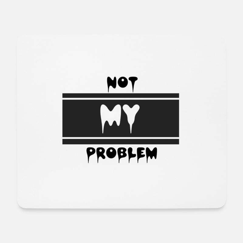 Not my problem - Mousepad (Querformat) - Weiß
