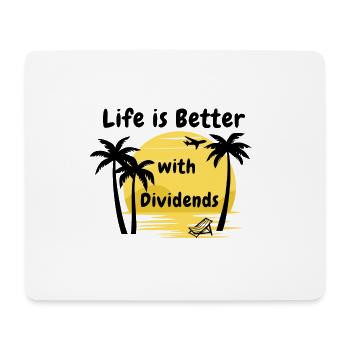 Life is better with dividends - Mouse Pad (horizontal) - white - Front