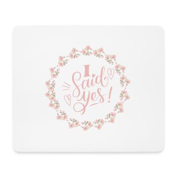 I said yes! - Mousepad (Querformat) - Weiß - Vorne