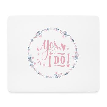 YES I DO - Mousepad (Querformat) - Weiß - Vorne