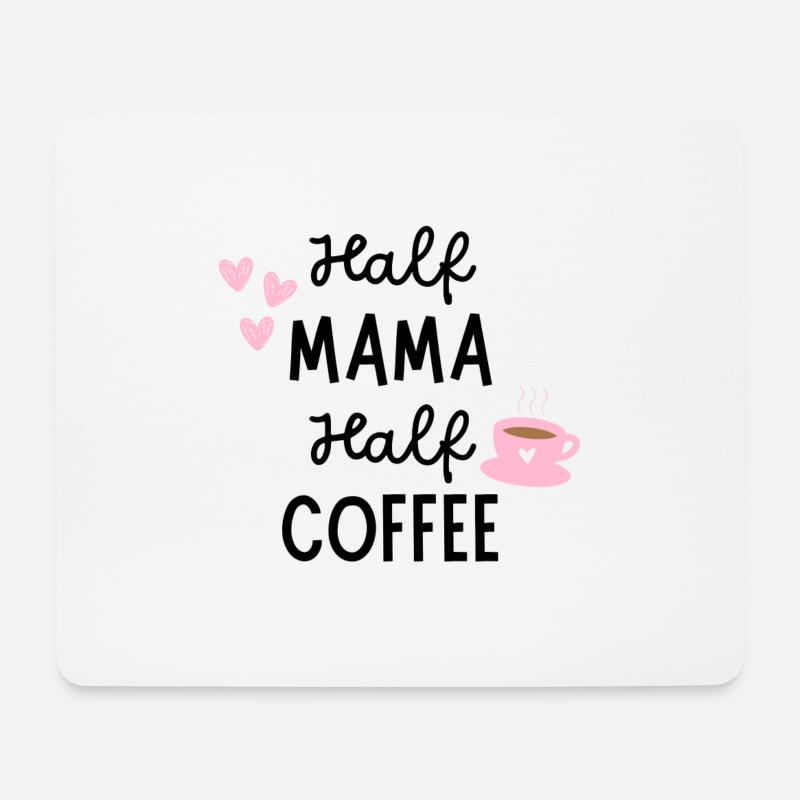 Half Mama Half Coffee - Mousepad (Querformat) - Weiß