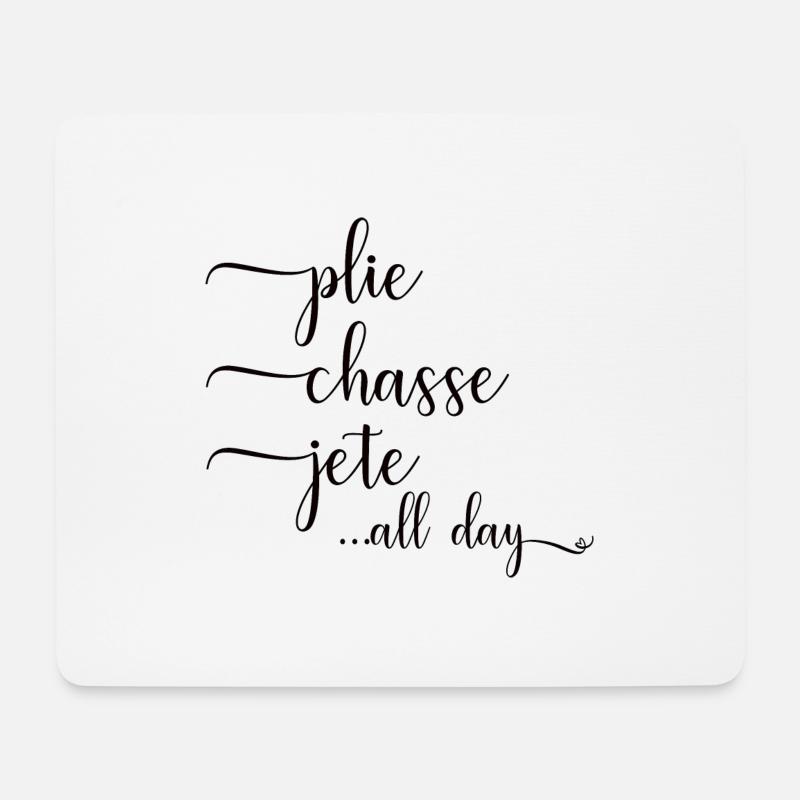 Ballerina Ballett Spruch Plie Chasse Jete All Day - Mousepad (Querformat) - Weiß