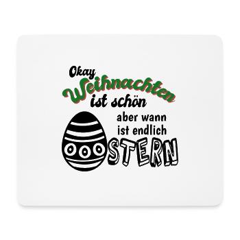 Weihnachten ist okay, aber wann ist endlich Ostern - Mousepad (Querformat) - Weiß - Vorne
