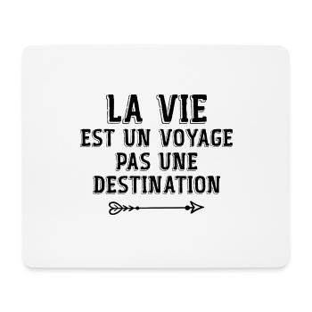 La Vie Est Un Voyage, Pas Une Destination - Tapis de souris (format paysage) - blanc - Devant