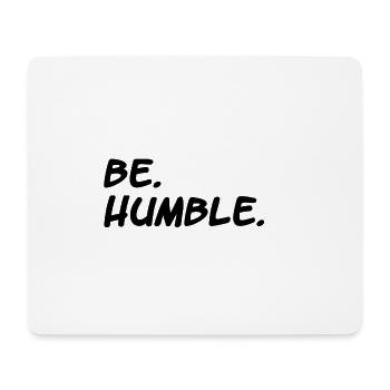 be humble / kendrick lamar / hiphop / gift - Mouse Pad (horizontal) - white - Front