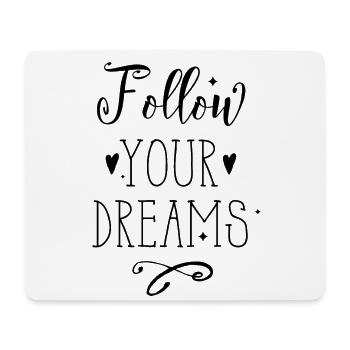 follow your dreams - Mousepad (Querformat) - Weiß - Vorne