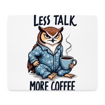 Weniger reden, mehr Kaffee – Eule - Mousepad (Querformat) - Weiß - Vorne