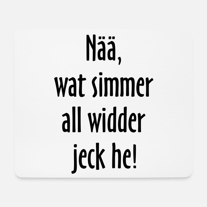 Nää, wat simmer all widder jeck he! Köln Spruch - Mousepad (Querformat) - Weiß