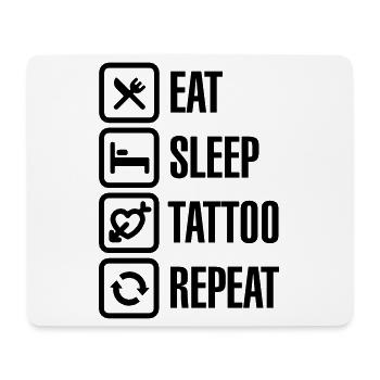 Eat - Sleep - Tattoo - Repeat - Mouse Pad (horizontal) - white - Front