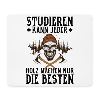 Studieren Kann Jeder Holz Machen Nur Die Besten - Mousepad (Querformat) - Weiß - Vorne