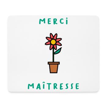 MAÎTRESSE. MERCI. MERCI MAÎTRESSE. FLEUR - Tapis de souris (format paysage) - blanc - Devant