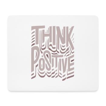 Think Positive - Mouse Pad (horizontal) - white - Front
