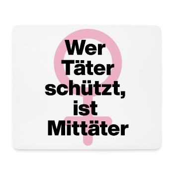 WER TÄTER SCHÜTZT, IST MITTÄTER! ♀ FEMALE EMPOWENT - Mousepad (Querformat) - Weiß - Vorne