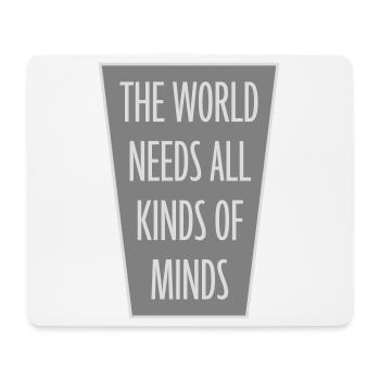 The World Needs All Kinds Of Minds Inspirational - Mouse Pad (horizontal) - white - Front
