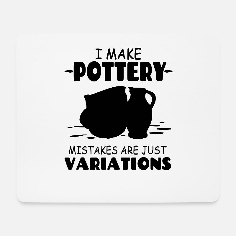 I_Make_Pottery_Mistakes_Are_Just_Variations - Mouse Pad (horizontal) - white